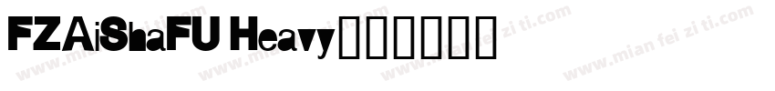 FZAiShaFU Heavy字体转换